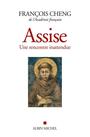 Couverture du livre Assise : une rencontre inattendue - Cheng François - 9782226251923