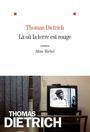 Couverture du livre Là où la terre est rouge - Dietrich Thomas - 9782226254283