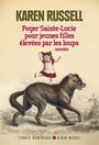 Couverture du livre Foyer Sainte-Lucie pour jeunes filles élevées par les loups - Russell Karen - 9782226256089