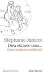 Couverture du livre Dieu est avec vous... (sous certaines conditions) - Janicot Stéphanie - 9782226258496