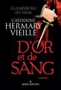Couverture du livre D'or et de sang - HERMARY-VIEILLE CATHERINE - 9782226323897