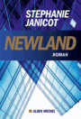 Couverture du livre Newland - Janicot Stéphanie - 9782226324085