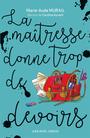 Couverture du livre Maitresse donne trop de devoirs -la [num - MURAIL MARIE-AUDE - 9782226425874