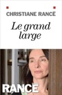 Couverture du livre Le grand large - Rancé Christiane - 9782226439734