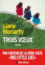 Couverture du livre Trois voeux - Moriarty Liane - 9782226440952
