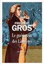 Couverture du livre GUERISSEUR DES LUMIERES -LE - Gros Frédéric - 9782226445070