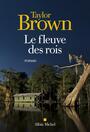 Couverture du livre Fleuve des rois -le - Brown Taylor - 9782226462992