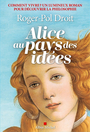 Couverture du livre Alice au pays des idées : comment vivre ? - DROIT ROGER-POL - 9782226481177