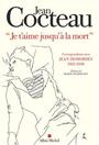 Couverture du livre Je t'aime jusqu'a la mort - COCTEAU JEAN - 9782226489005