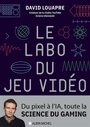 Couverture du livre Labo du jeu vidéo (Le) - Louapre David - 9782226490230