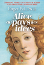 Couverture du livre Alice au pays des idees - DROIT ROGER-POL - 9782226500533