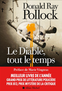 Couverture du livre Diable, tout le temps (Le) - Pollock Donald Ray - 9782226507013