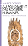 Couverture du livre Au fondement des sociétés humaines : ce que nous apprend... - GODELIER MAURICE - 9782226509727