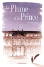 Couverture du livre Plume et le prince (La) - Roucher Astrid - 9782226513892
