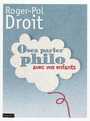 Couverture du livre Osez parler philo avec vos enfants - DROIT ROGER-POL - 9782227477568