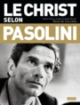 Couverture du livre Christ selon Pasolini:une anthologie - PASOLINI PIER PAOLO - 9782227492318
