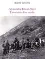Couverture du livre Alexandra David-Neel : l'invention d'un mythe - Dapsance Marion - 9782227496491
