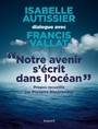 Couverture du livre Notre avenir s'écrit dans l'océan - AUTISSIER ISABELLE - 9782227498051