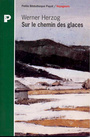 Couverture du livre Sur le chemin des glaces - HERZOG WERNER - 9782228889919