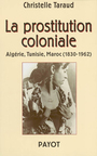 Couverture du livre La prostitution coloniale - TARAUD CHRISTELLE - 9782228897051