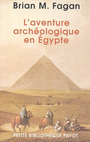 Couverture du livre L'aventure archeologique en egypte - FAGAN BRIAN M. - 9782228899451