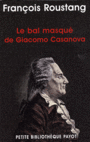 Couverture du livre Bal masqué de Giacomo Casanova (Le) - Roustang François - 9782228904568