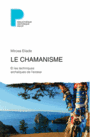 Couverture du livre Chamanisme et les techniques archaïques de l'extase (Le) (NE) - ELIADE MIRCEA - 9782228913126