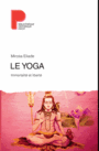 Couverture du livre Yoga (Le) : immortalité et liberté (NE) - ELIADE MIRCEA - 9782228913133