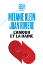 Couverture du livre Amour et la haine (L') : le besoin de réparation (NE) - Klein Melanie & Riviere Joan - 9782228915656