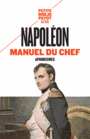 Couverture du livre Manuel du chef : aphorismes - NAPOLÉON 1ER - 9782228916592