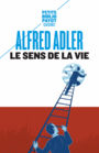 Couverture du livre Sens de la vie (Le) : étude de psychologie individuelle (NE) - ADLER ALFRED - 9782228918800