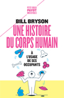 Couverture du livre Une histoire du corps humain à l'usage de ses occupants - BRYSON BILL - 9782228933025