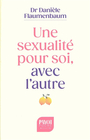 Couverture du livre Une sexualité pour soi, avec l'autre - Flaumenbaum Danièle - 9782228939935