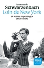 Couverture du livre Loin de New York : et autres reportages (1936-1938) - SCHWARZENBACH ANNEMARIE - 9782228941686