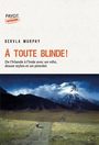 Couverture du livre A toute blinde ! : de l'Irlande à l'Inde avec un vélo, douze... - Murphy Dervla - 9782228941891