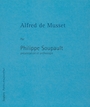 Couverture du livre Alfred de musset - SOUPAULT PHILIPPE - 9782232121906