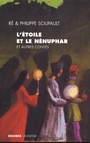 Couverture du livre L'etoile et le nenuphar - RE & SOUPAULT PHILIPPE - 9782232122712