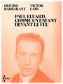 Couverture du livre Paul eluard, comme un enfant devant le feu - BARBARANT OLIVIER - 9782232147630