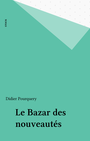 Couverture du livre Le Bazar des nouveautés - Pourquery Didier - 9782234020641