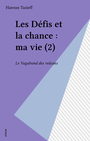 Couverture du livre Les Défis et la chance : ma vie (2) - TAZIEFF HAROUN - 9782234024458
