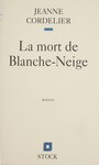 Couverture du livre La Mort de Blanche-Neige - Cordelier Jeanne - 9782234025929