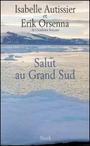 Couverture du livre Salut au grand sud - AUTISSIER ISABELLE ET ERIK ORS - 9782234059061