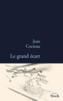 Couverture du livre Grand écart (Le) - COCTEAU JEAN - 9782234069558