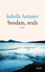 Couverture du livre Soudain, seuls - AUTISSIER ISABELLE - 9782234077430