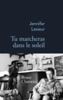 Couverture du livre Tu marcheras dans le soleil - LESIEUR JENNIFER - 9782234084469