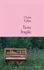 Couverture du livre Terre fragile - Fuller Claire - 9782234091153