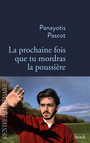 Couverture du livre Prochaine fois que tu mordras la poussière (La) - Pascot Panayotis - 9782234092525