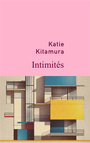 Couverture du livre Intimités - Kitamura Katie M. - 9782234093003