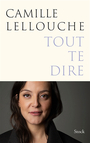 Couverture du livre Tout te dire - Lellouche Camille - 9782234096110