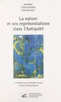 Couverture du livre La Nature et ses représentations dans l'Antiquité - CUSSET CHRISTOPHE - 9782240006059